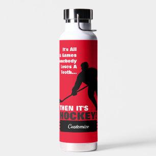 Puis c'est la bouteille d'eau HOCKEY
