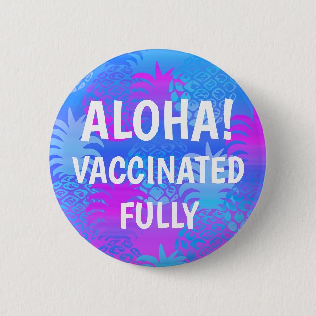 Pukana Hawaiian Pineapple Aloha Vaccinated 2 Inch Round Button (Front)