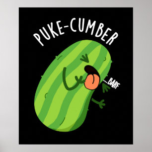 Puke-cumber Funny Cucumber Pun Dark BG Poster