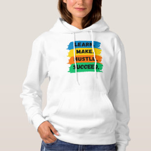 Pull À Capuche Apprendre, Faire, Travailler, Réussir, slogan moti