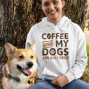 Pull À Capuche Café Et Mes Chiens Sont Tout Ce Dont J'Ai Besoin
