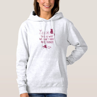 Pull À Capuche C'est Pour Ça Qu'on Ne Peut Pas Avoir de Jolies Ch