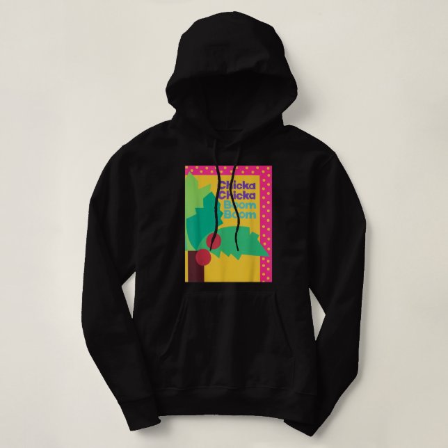 PULL À CAPUCHE CHICKA CHICKA BOOM BOOM (Design devant)