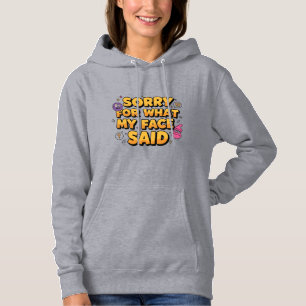 Pull À Capuche Désolé Pour Ce Que Mon Visage A Dit Drôle Cot sa