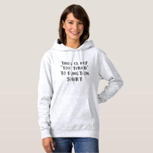 Pull À Capuche Dit Humoristique C'Est Mon Trop Fatigué Pour Fonct