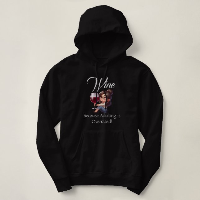 Pull À Capuche Drôle - Vin parce que l'Adulte est surévalué! (Design devant)