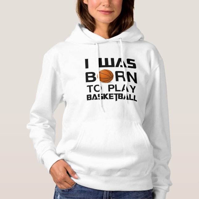 Pull À Capuche Était né pour jouer au basket-ball (Devant)