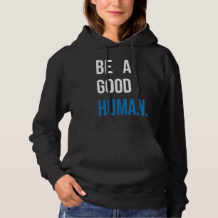 Pull À Capuche Être un bon humain  Positivité Gentillesse Espoir 