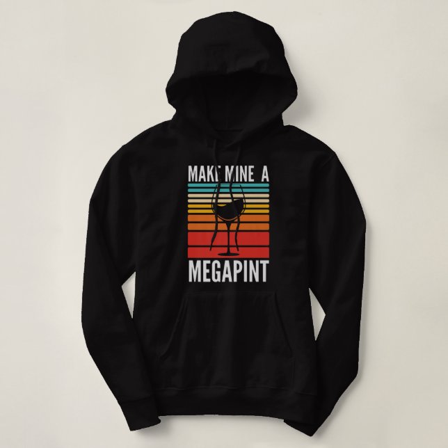 Pull À Capuche Faites de moi Mega Pint drôle Boissons Vins Megapi (Design devant)