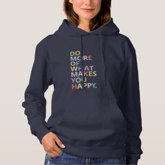 Pull À Capuche Faites plus de ce qui vous rend heureux - coloré