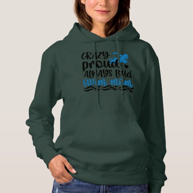 Pull À Capuche Fou Fier Toujours Loud Nager Maman Nager Mère Nage (Devant)
