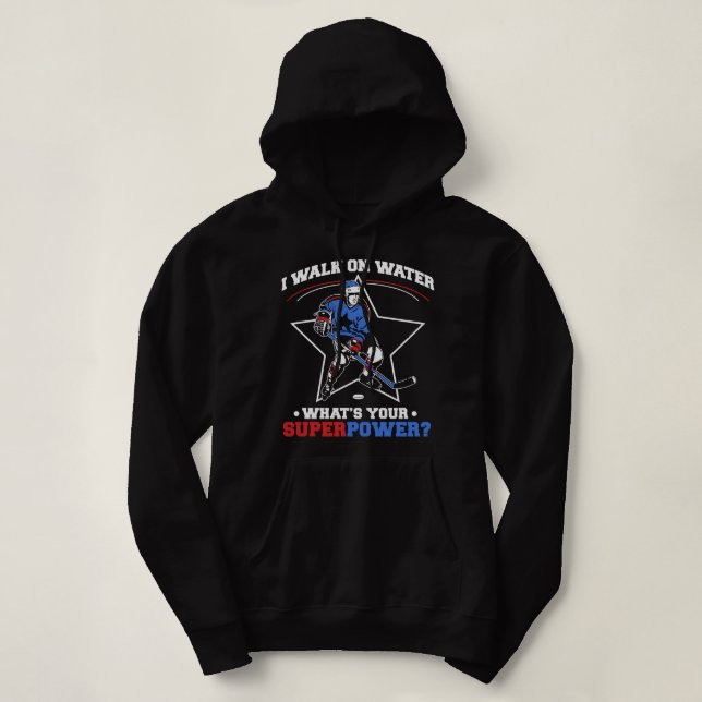 Pull À Capuche Hilarious Ice Hockey I Walk On Water Cadeau design (Design devant)