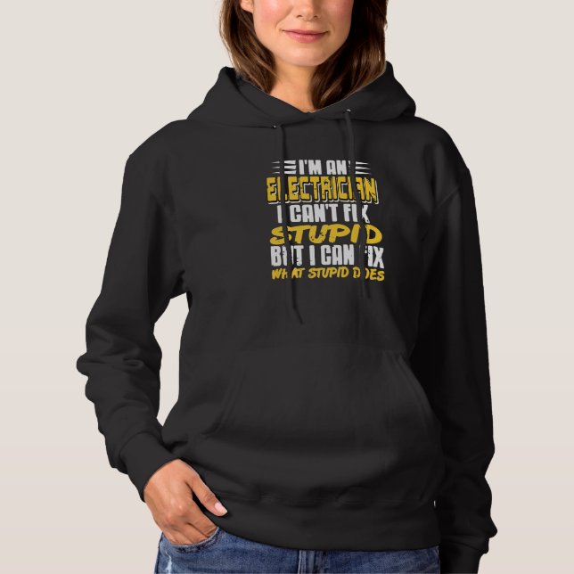 Pull À Capuche I'm An Electrician I Can't Fix Stupid   Present (Devant)