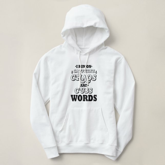 PULL À CAPUCHE JE COURS SUR CAFFEINE CHAOS ET CUSS WORDS (Design devant)