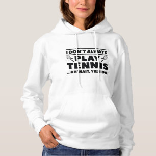 Pull À Capuche Je ne joue pas toujours au tennis