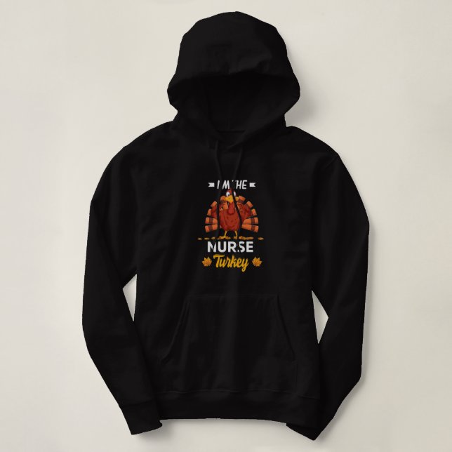 Pull À Capuche Je suis l'infirmière Turquie Bon thanksgiving Merc (Design devant)