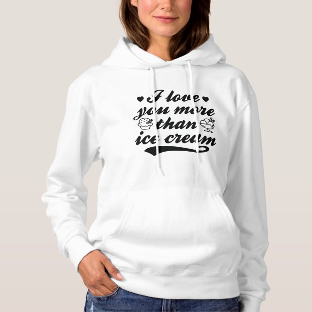 Pull À Capuche Je T'Aime Plus Que De La Crème De Glace (Devant)