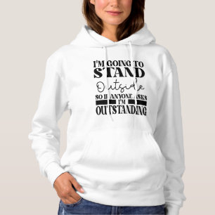 Pull À Capuche Je Vais Me Tenir Dehors Donc Si Quelqu'Un Vous Dem