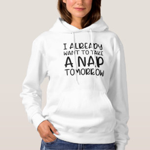 Pull À Capuche Je Veux Déjà Faire La Sieste Demain
