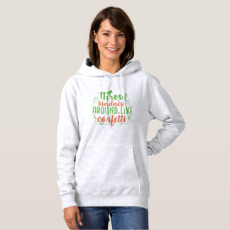 Pull À Capuche Jetez de la gentillesse autour de vous comme des c