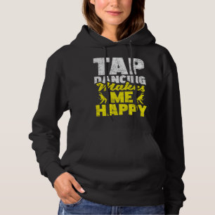 Pull À Capuche La danse tap me rend heureux Danseur tap Danse ta
