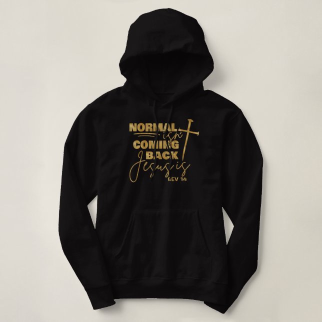 Pull À Capuche La Normale Ne Revient Pas Jésus Est T Chemise (Design devant)