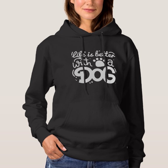 Pull À Capuche La Vie Est Meilleure Avec Un Chien (Devant)