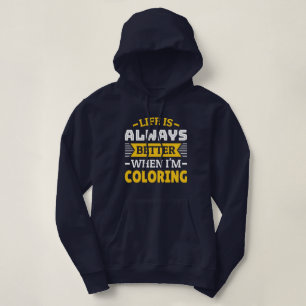 Pull À Capuche La vie est meilleure quand je colore - Funny Color