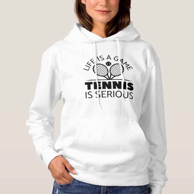Pull À Capuche La Vie Est Un Jeu Le Tennis Est Sérieux (Devant)