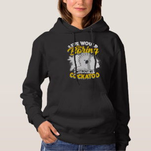 Pull À Capuche La Vie Serait Ennuyeux Sans Mon Parapluie Cockatoo