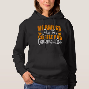 Pull À Capuche Les Matins Sont Pour Le Café Et La Contemplation