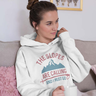 Pull À Capuche Les Pentes Appelent Et Je Dois Y Aller