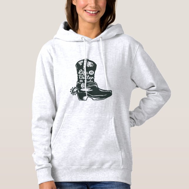 Pull À Capuche Life Is Better in Boots Women’s Sweatshirt – Cozy  (Devant)