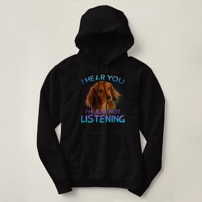 Pull À Capuche Longue Haired Dachshund Je vous entends ne pas éco (Design devant)