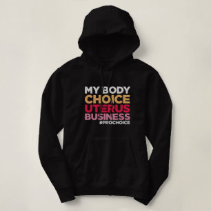 Pull À Capuche Mon choix corporel Uterus Business Prochoice Femin