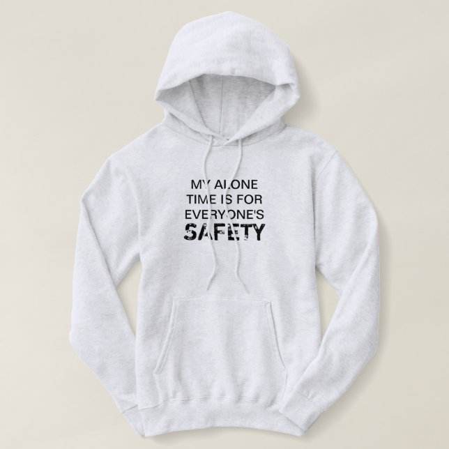 PULL À CAPUCHE MON SEUL TEMPS EST POUR LA SÉCURITÉ DE TOUS (Design devant)