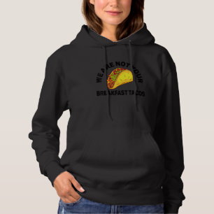 Pull À Capuche Nous ne sommes pas vos tacos du petit-déjeuner 13