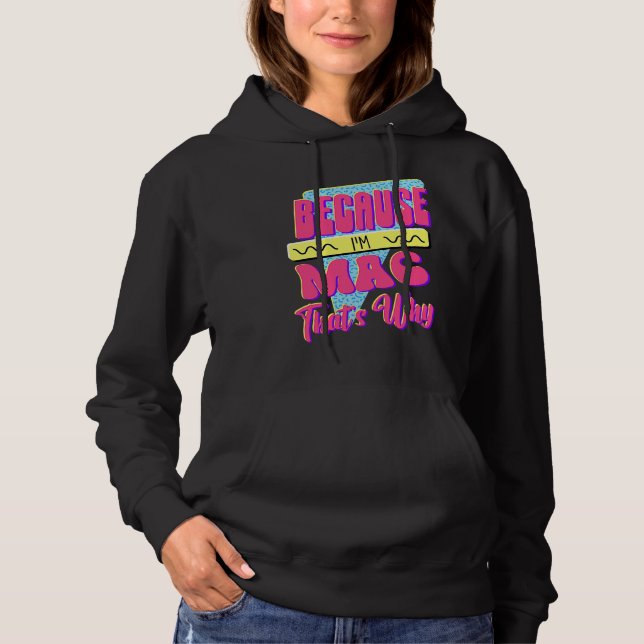 Pull À Capuche Parce que je suis Mac, voilà pourquoi (Devant)
