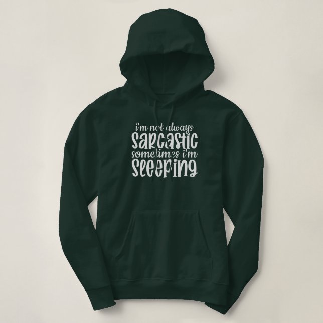 Pull À Capuche Pas toujours sarcastique drôle (Design devant)