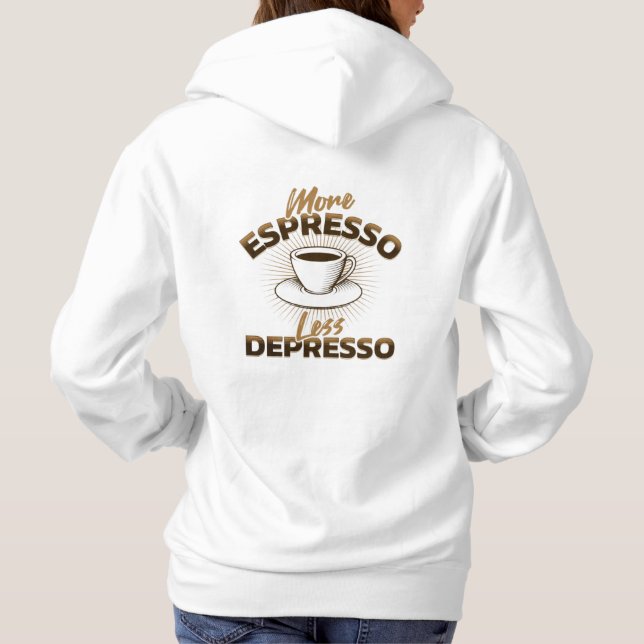 Pull À Capuche Plus d'Espresso Moins de Dépression – Design de Ci (Dos)