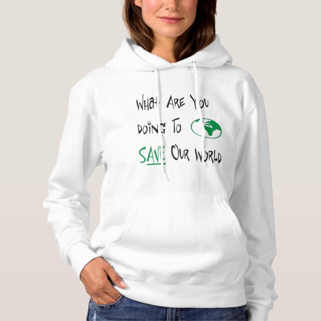 Pull À Capuche Que faites-vous pour SAUVER notre monde (Devant)