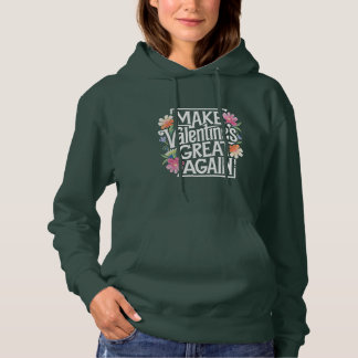 Pull À Capuche Refaisons la Saint-Valentin Grande Florale