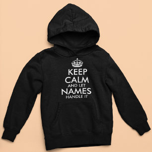 Pull À Capuche restez calme et laissez ajouter votre propre nom l