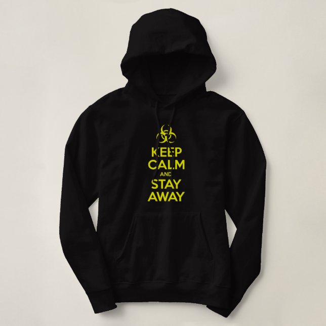 PULL À CAPUCHE RESTEZ CALME ET RESTEZ ÉLOIGNÉ (Design devant)