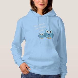 Pull À Capuche Seules les Meilleures Joignent le Nid, Petite ! So
