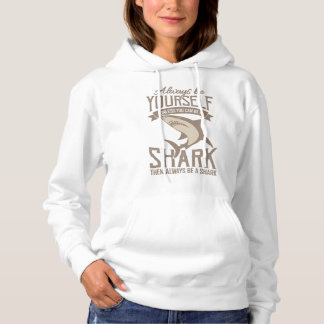 Pull À Capuche  Shark Lover Soyez toujours vous-même à moins que 