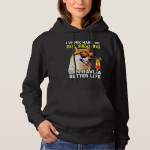 Pull À Capuche Shiba Inu Je Travaille Dur Pour Que Mon Chien Puis
