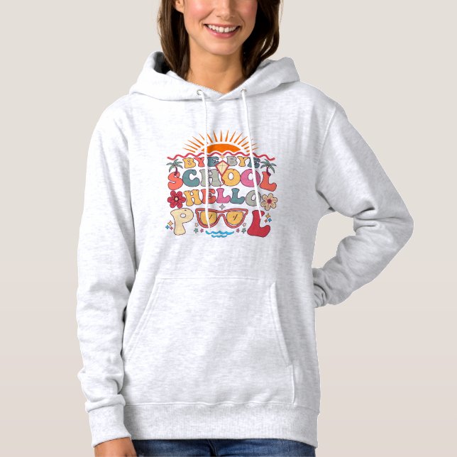 Pull À Capuche Super Retro Design Bye Bye School Hello Pool Cool (Devant)