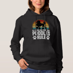 Pull À Capuche Tous Les Chiens Sont Cool, Mais Les Poodles Régiss