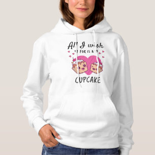 Pull À Capuche Tout ce que je souhaite, c'est un Cupcake